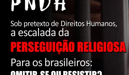 pndh-3 criminaliza o cristianismo